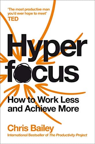 Cover of Hyperfocus: How to Work Less to Achieve More